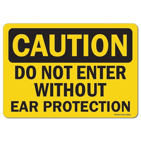 OSHA Caution Decal, Do Not Enter W/O Ear Protection, 5in X 3.5in Decal, 10PK